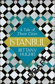 ISTANBUL: A TALE OF THREE CITIES | 9781474600323 | BETTANY HUGHES