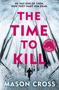 THE TIME TO KILL | 9781409159650 | MASON CROSS