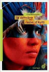 LA DERNIERE REINE D'AYITI | 9782812610486 | ELISE FONTENAILLE