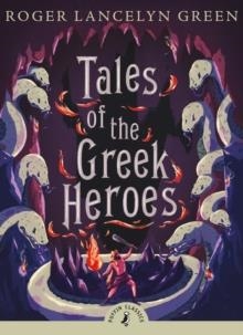 TALES OF THE GREEK HEROES | 9780141325286 | ROGER LANCELYN GREEN