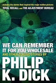 WE CAN REMEMBER IT FOR YOU WHOLESALE AND OTHER CLA | 9780806537986 | PHILIP K DICK