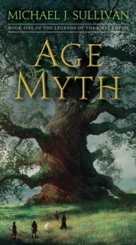 AGE OF MYTH | 9781101965351 | MICHAEL J SULLIVAN