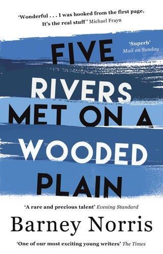 FIVE RIVERS MET ON A WOODED PLAIN | 9781784161354 | BARNEY NORRIS