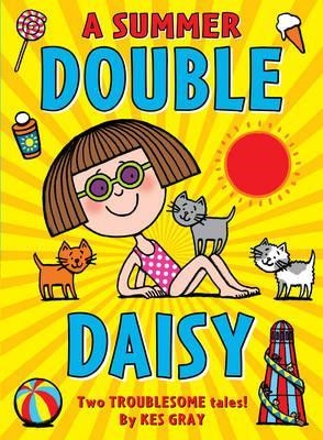 A SUMMER DOUBLE DAISY | 9781782955313 | KES GRAY AND NICK SHARRATT