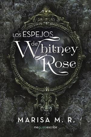 LOS ESPEJOS DE WHITNEY ROSE | 9788491127802 | M.R., Marisa