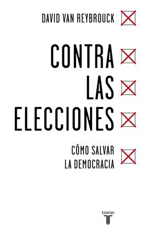 CONTRA LAS ELECCIONES | 9788430618422 | David Van Reybrouck