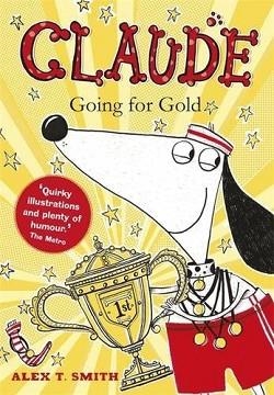 CLAUDE 8: GOING FOR GOLD! | 9781444919622 | ALEX T. SMITH