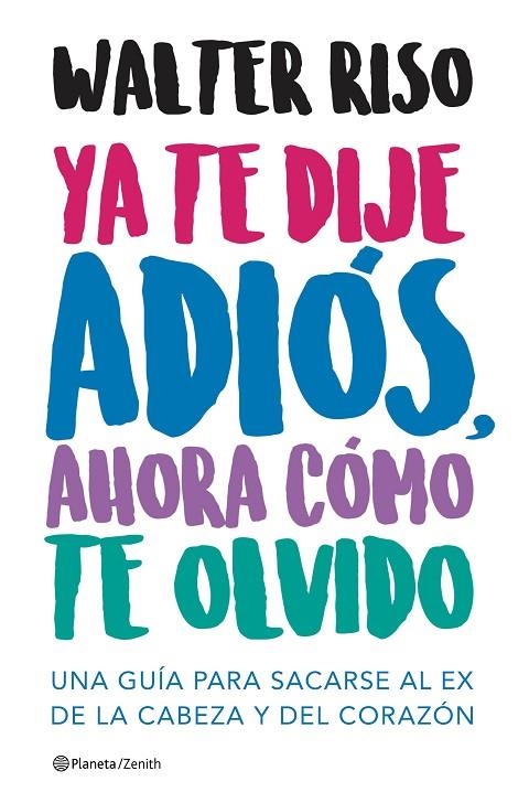 YA TE DIJE ADIÓS, AHORA CÓMO T | 9788408166511 | Riso, Walter