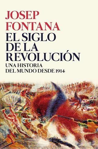 EL SIGLO DE LA REVOLUCION | 9788416771509 | Fontana Lázaro, Josep