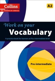 WORK ON YOUR VOCABULARY – PRE-INTERMEDIATE | 9780007499571