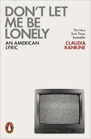 DON'T LET ME BE LONELY | 9780141984179 | CLAUDIA RANKINE