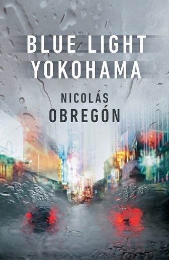 BLUE LIGHT YOKOHAMA | 9780718187026 | NICOLAS OBREGON