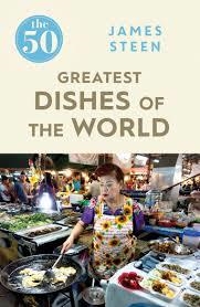 THE 50 GREATEST DISHES OF THE WORLD | 9781785781735 | JAMES STEEN
