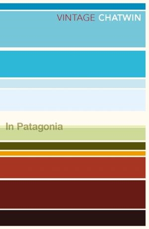 IN PATAGONIA | 9780099769514 | BRUCE CHATWIN