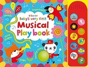 BABY'S VERY FIRST TOUCHY-FEELY MUSICAL PLAY BOOK | 9781409581543 | FIONA WATT