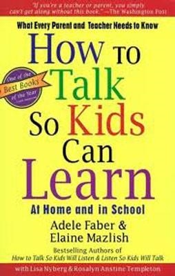 HOW TO TALK SO KIDS CAN LEARN AT HOME AND IN SCHOO | 9780684824727 | ADELE FABER