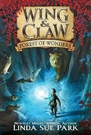 WING AND CLAW 1: FOREST OF WONDERS | 9780062327390 | LINDA SUE PARK