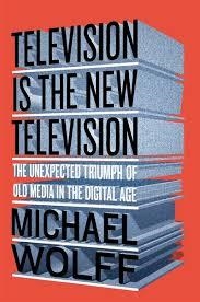 TELEVISION IS THE NEW TELEVISION | 9780143108924 | MICHAEL WOLFF