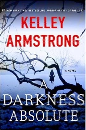 A DARKNESS ABSOLUTE | 9781250092175 | KELLEY ARMSTRONG