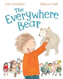 THE EVERYWHERE BEAR HB | 9781447280736 | JULIA DONALDSON