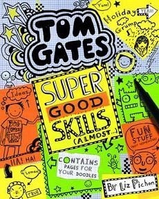 TOM GATES 10:SUPER GOOD SKILLS (ALMOST...) | 9781407177489 | LIZ PICHON