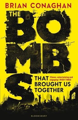 THE BOMBS THAT BROUGHT US TOGETHER | 9781408855768 | BRIAN CONAGHAN