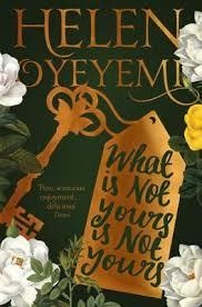 WHAT IS NOT YOURS IS NOT YOURS | 9781447299394 | HELEN OYEYEMI