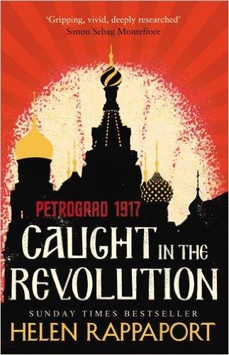 CAUGHT IN THE REVOLUTION | 9780099592426 | HELEN RAPPAPORT