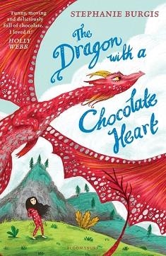 THE DRAGON WITH A CHOCOLATE HEART | 9781408880319 | STEPHANIE BURGIS