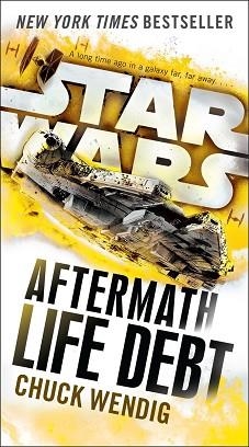 STAR WARS: AFTERMATH: LIFE DEBT | 9781101966952 | CHUCK WENDIG