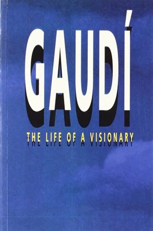 GAUDI. THE LIFE OF A VISIONARY | 9788486540555 | Castellar-Gassol, Joan