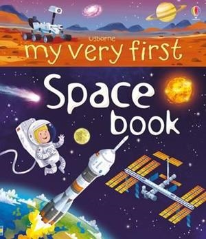 MY VERY FIRST SPACE BOOK | 9781409582007 | EMILY BONE