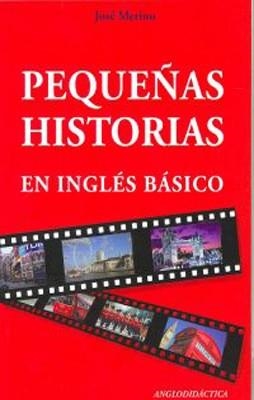 PEQUEÑAS HISTORIAS EN INGLES BASICO | 9788493916350 | JOSE MERINO