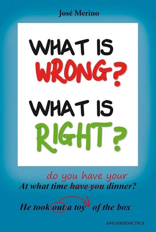 WHAT IS WRONG? WHAT IS RIGHT? | 9788494245312 | JOSE MERINO