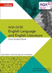 AQA GCSE ENGLISH LANGUAGE AND ENGLISH LITERATURE: CORE STUDENT BOOK | 9780007596799