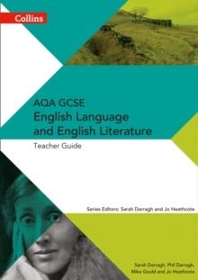 AQA GCSE ENGLISH LANGUAGE AND ENGLISH LITERATURE: TEACHER GUIDE | 9780007596812