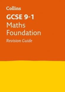 GCSE MATHS FOUNDATION TIER: REVISION GUIDE | 9780008112592