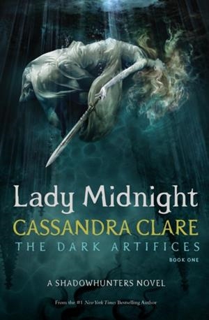 LADY MIDNIGHT (THE DARK ARTIFICES 1) | 9781471116636 | CASSANDRA CLARE