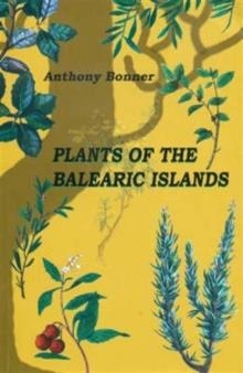 PLANTS OF THE BALEARIC ISLANDS | 9788427308749 | BONNER, ANTONI