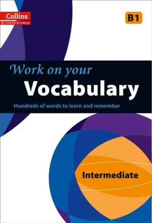 WORK ON YOUR VOCABULARY INTERMEDIATE | 9780007499649