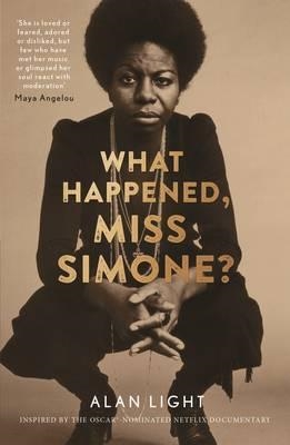 WHAT HAPPENED, MISS SIMONE? | 9781782118749 | ALAN LIGHT