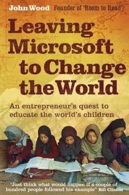 LEAVING MICROSOFT TO CHANGE THE WORLD | 9780007237036 | JOHN WOOD