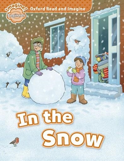OXFORD READ AND IMAGINE BEGINNER: IN THE SNOW | 9780194722261 | PAUL SHIPTON