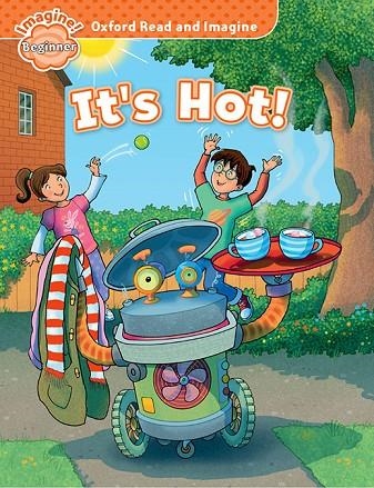 OXFORD READ AND IMAGINE BEGINNER: IT'S HOT | 9780194709088 | PAUL SHIPTON