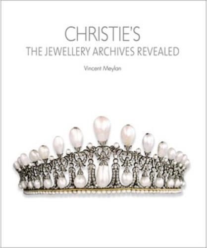 CHRISTIES JEWELLERY ARCHIVES REVEALED | 9781851498475 | VINCENT MEYLAN