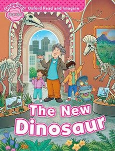 OXFORD READ AND IMAGINE STARTER: THE NEW DINOSAUR  | 9780194709231 | VARIOS AUTORES