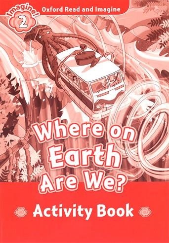 WHERE ON EARTH ARE WE ACTIVITY BOOK IMAGINE 2 A1 | 9780194736541 | SHIPTON, PAUL