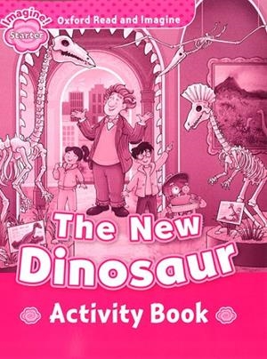 THE NEW DINOSAUR ACTIVITY BOOK IMAGINE STARTER 150 | 9780194709262 | SHIPTON, PAUL