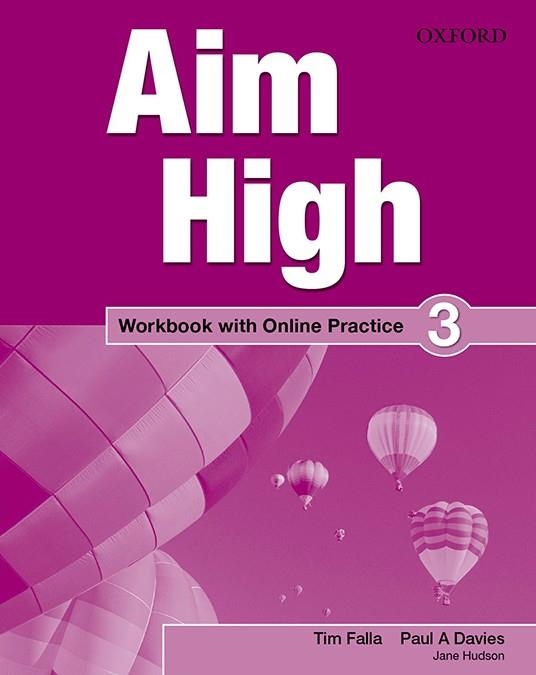 AIM HIGH 3 WB+ONL PRACT PK | 9780194453905 | FALLA, TIM/DAVIES, PAUL A./HUDSON, JANE