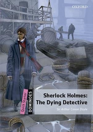 SHERLOCK HOLMES : THE  DYING DETECTIVE MP3 PACK DOMINOES QUICK STARTER A1 | 9780194622363 | CONAN DOYLE, SIR ARTHUR